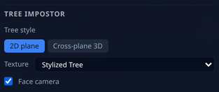 Tree impostor section showing the 2D plane and Cross-plane 3D style options, a texture dropdown, and the Face camera toggle